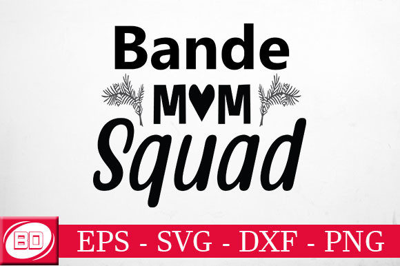 Bande Mom Squad Graphics for Crafts and Branding