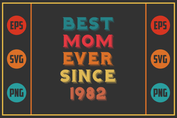 Best Mom Ever Since 1982 Graphics and Crafts Review