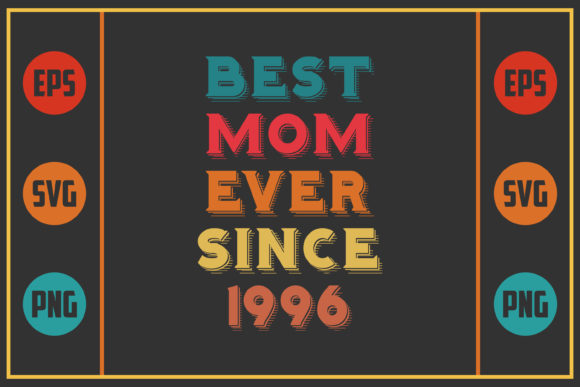 Best Mom Ever Since 1996 Graphics and Crafts Review