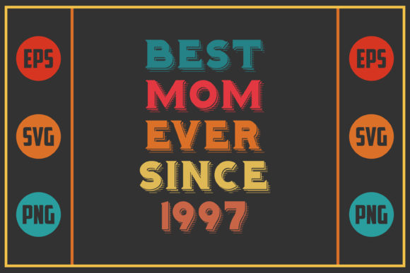 Best Mom Ever Since 1997