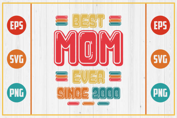 Best Mom Ever Since 2000 Graphics and Crafts Review