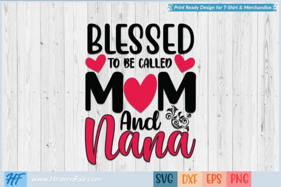 Blessed to Be Called Mom and Nana Graphics for Crafts