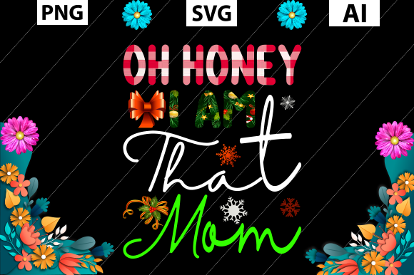 Christmas, Oh Honey I Am That Mom Graphics for Crafts