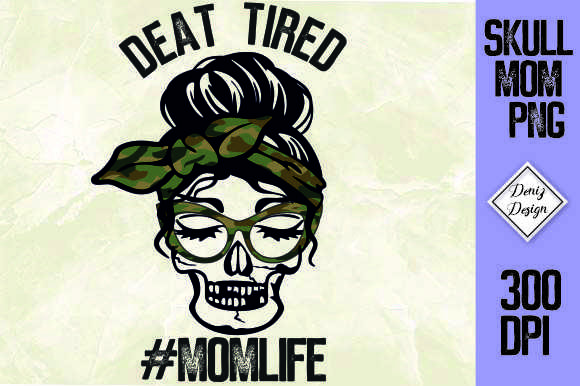 Dead Tired Skull Mom with Camouflager Graphics and Crafts Review