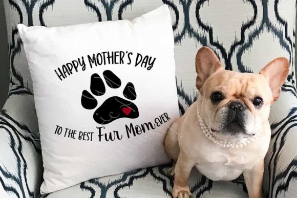 Happiest Mother's Day Fur Mom Graphics for Crafts