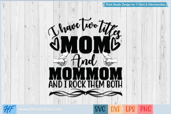 I Have Two Titles Mom and Mommom and I R Graphics and Crafts