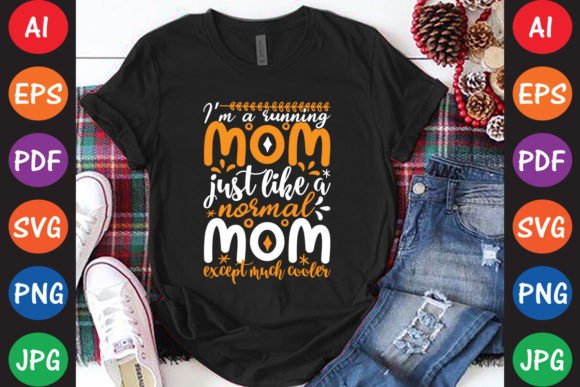 I’m a Running Mom Just Like a Normal Mom Graphics and Crafts Review