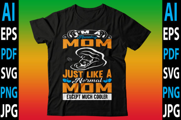 I’m a Running Mom Just Like Normal Mom Graphics & Crafts Review