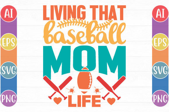 Living That Baseball Mom Life Graphics for Crafts