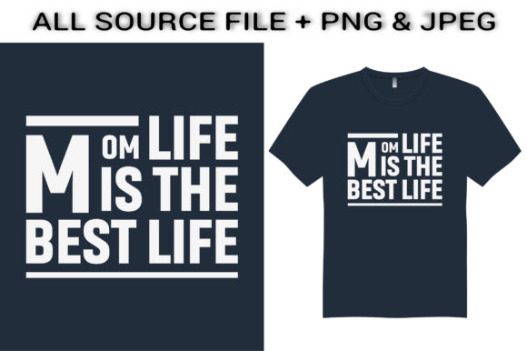 Mom Life is the Best Life: A Versatile Graphic Design Asset for Crafts and Creative Projects