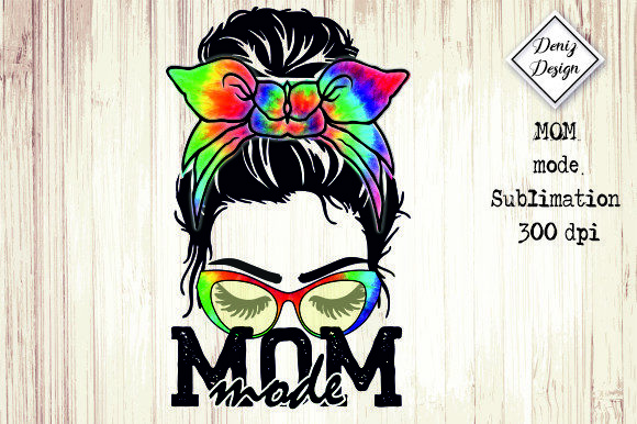 Mom Mode Tie Dye Sublimation Graphics for Crafts