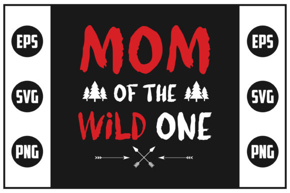 Mom of the Wild One Graphics for Crafts