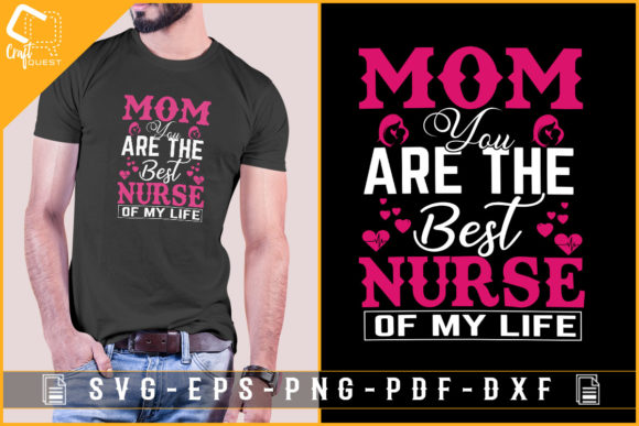 Mom You Are the Best Nurse of My Life Graphics and Crafts Review