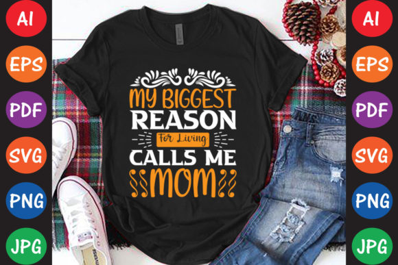 My Biggest Reason for Living Calls Me Mom Graphics and Crafts Review