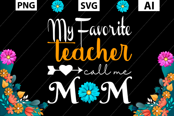 My Favorite Teacher Call Me Mom Graphics and Crafts Review