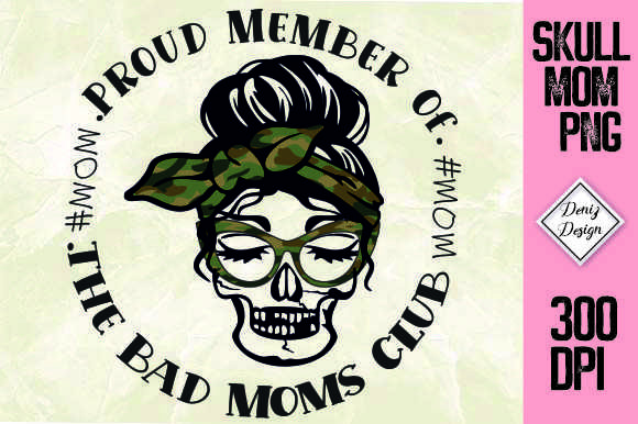 Proud Member of the Bad Mom Club Skull Graphics and Crafts Review