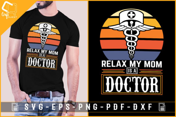 Relax My Mom is a Doctor Graphics and Crafts Review